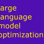 large language model optimization